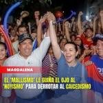 El ‘mallismo’ le guiña el ojo al ‘noyismo’ para derrotar al caicedismo
