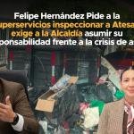 Felipe Hernández pide a la Superservicios inspeccionar a Atesa y exige a la Alcaldía asumir su responsabilidad frente a la crisis de aseo